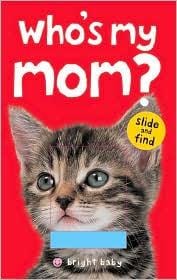 Bright Baby Who's My Mom?