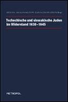 Tschechische und slowakische Juden im Widerstand 1938-1945