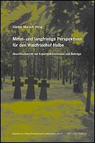Mittel- und langfristige Perspektiven für den Waldfriedhof Halbe