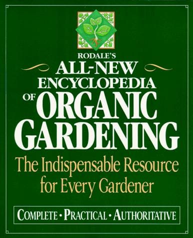 Rodale's all-new encyclopedia of organic gardening