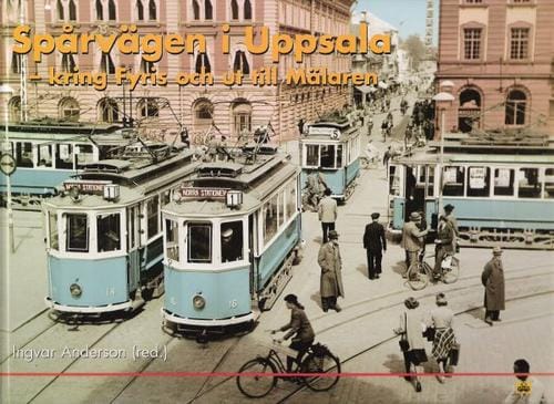 Spårvägen i Uppsala - kring Fyris och ut till Mälaren