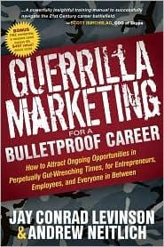 Guerrilla Marketing for a Bulletproof Career