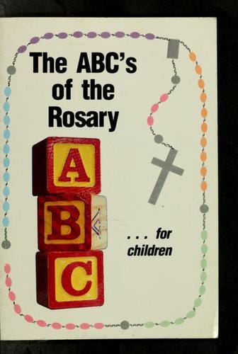 The ABC's of the rosary