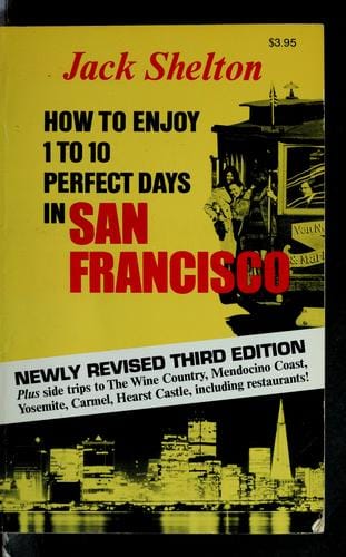 How to enjoy 1 to 10 perfect days in San Francisco