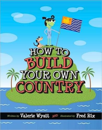 How To Build Your Own Country