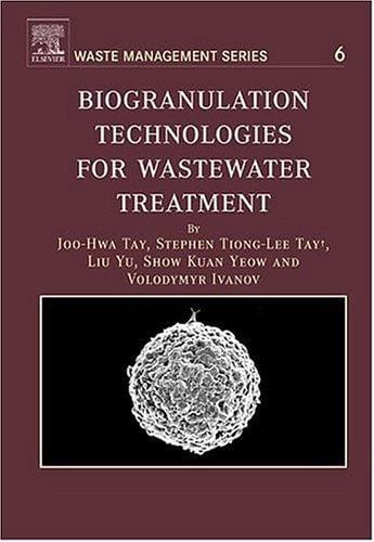 Biogranulation Technologies for Wastewater Treatment, Volume 6