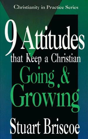 9 attitudes that keep a Christian going & growing