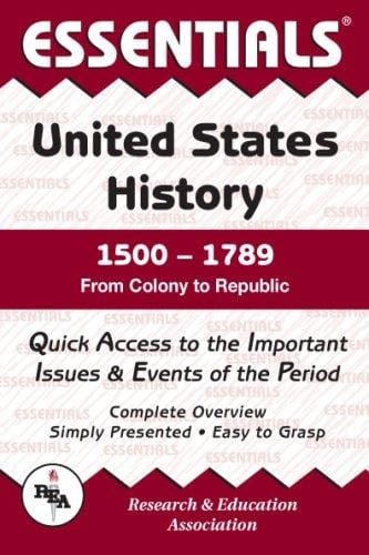 The essentials of United States history, 1500 to 1789, from colony to republic