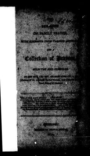 Two sermons on family prayer, with extracts from various authors, and a collection of prayers