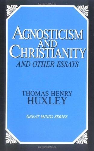 Agnosticism and Christianity, and other essays