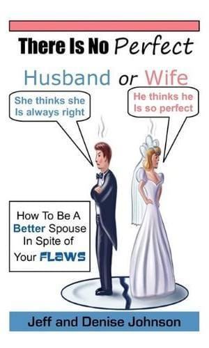There is No Perfect Husband or Wife