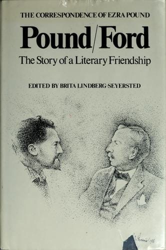 Pound/Ford, the story of a literary friendship