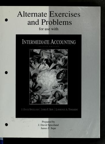 Alternate exercises and problems for use with Intermediate accounting, second edition [by] J. David Spiceland, James F. Sepe, Lawrence A. Tomassini