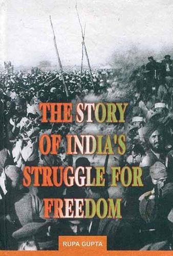 The story of India's struggle for freedom