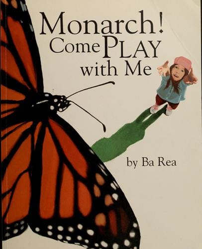 Monarch! come play with me
