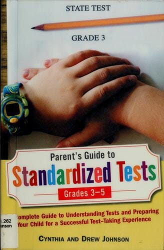 Parent's guide to standardized tests for grades 3-5