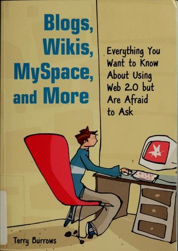 Blogs, Wikis, MySpace, and more