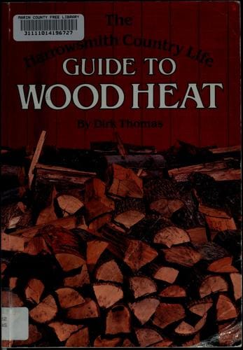 The Harrowsmith country life guide to wood heat