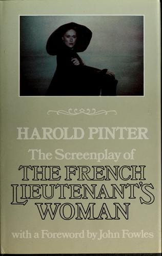 The screenplay of The French lieutenant's woman