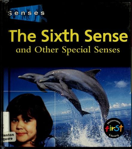 The sixth sense and other special senses