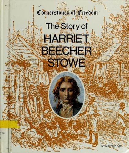 The story of Harriet Beecher Stowe