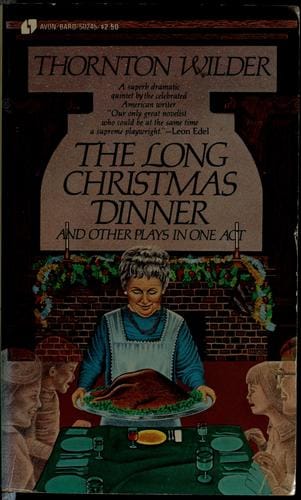 The long Christmas dinner, and other plays in one act