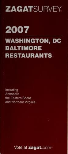 Zagat survey 2007 Washington, D.C., Baltimore restaurants