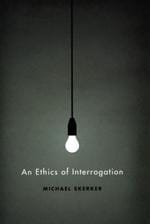 An ethics of interrogation