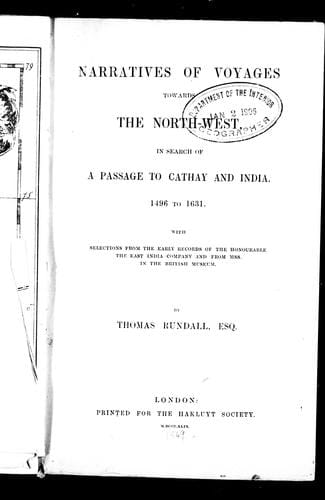 Narratives of voyages towards the North-West in search of a passage to Cathay and India, 1496 to 1631