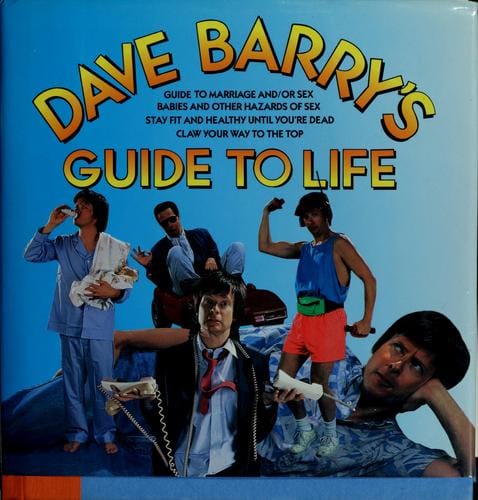 Dave Barry's guide to life