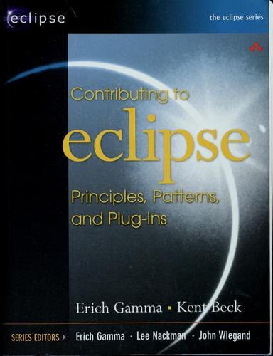 Contributing to Eclipse Principles Patterns and Plug Ins