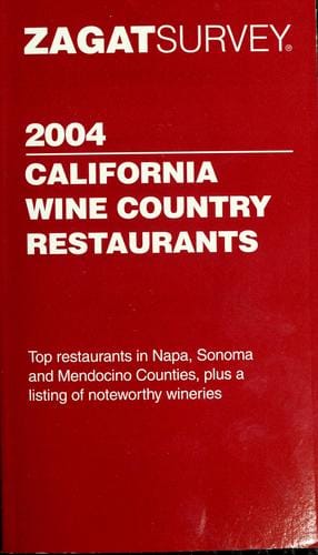 Zagatsurvey 2004 California wine country restaurants