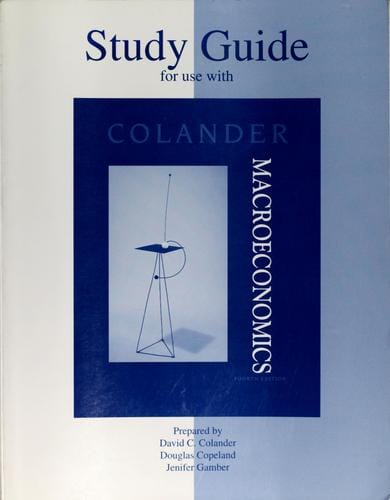 Study guide for use with Macroeconomics, 4th edition [by] David C. Colander