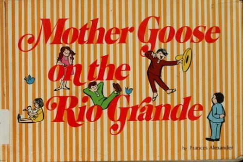 Mother Goose on the Rio Grande