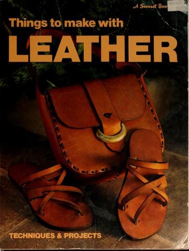 Things to make with leather: techniques & projects
