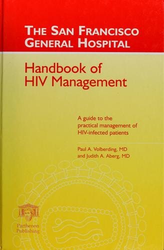The San Francisco General Hospital handbook of HIV management