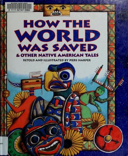 How the world was saved and other Native American tales