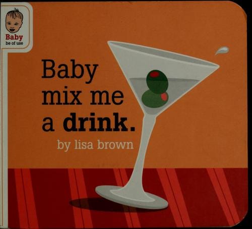 Baby, mix me a drink