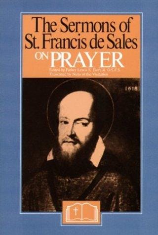 The sermons of St. Francis de Sales on prayer