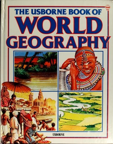 The Usborne book of world geography with world atlas