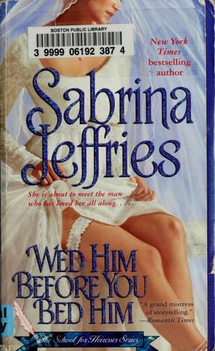 Wed Him Before You Bed Him (The School for Heiresses, Book 8)