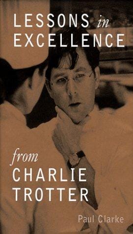 Lessons in excellence from Charlie Trotter