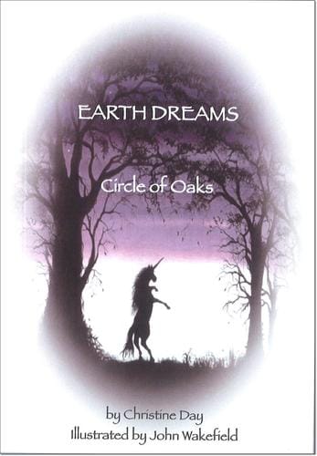 EARTH DREAMS Circle of Oaks by Christine Day Illustrated by John Wakefield