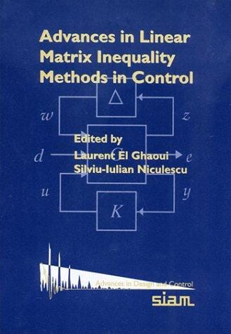 Advances in Linear Matrix Inequality Methods in Control (Advances in Design and Control)