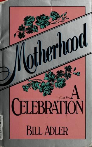 Motherhood, a celebration