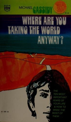 Where are you taking the world anyway?