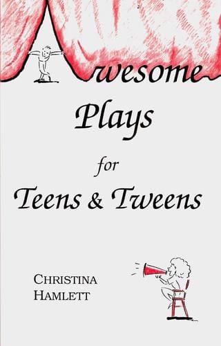 Awesome plays for teens & tweens