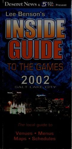 Lee Benson's Inside Guide to the Games 2002 Salt Lake City