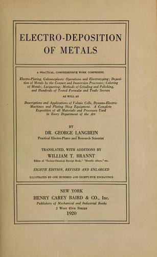 A complete treatise on the electrodeposition of metals...