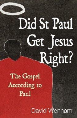 Did St Paul get Jesus right?
